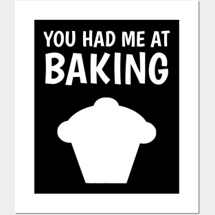 you had me at baking Posters and Art